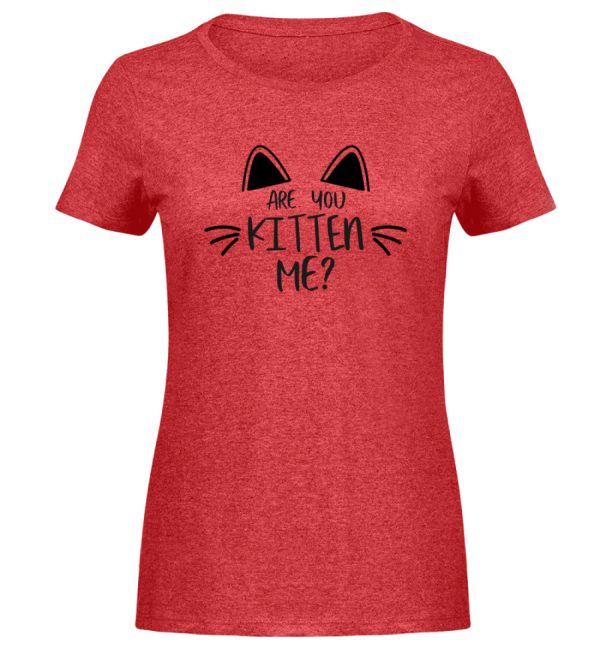 Are you kitten me?  - Damen Melange Shirt Schn?ppchen