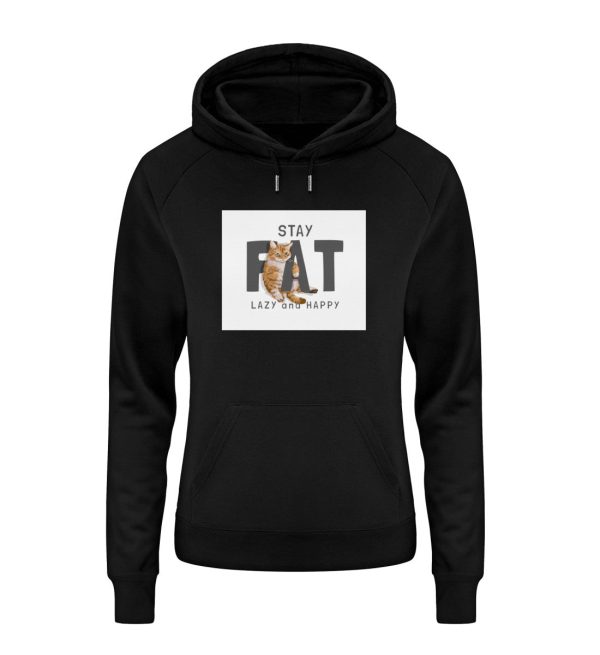 Stay fat lazy and happy  - Trigger Hoodie ST ST Mode