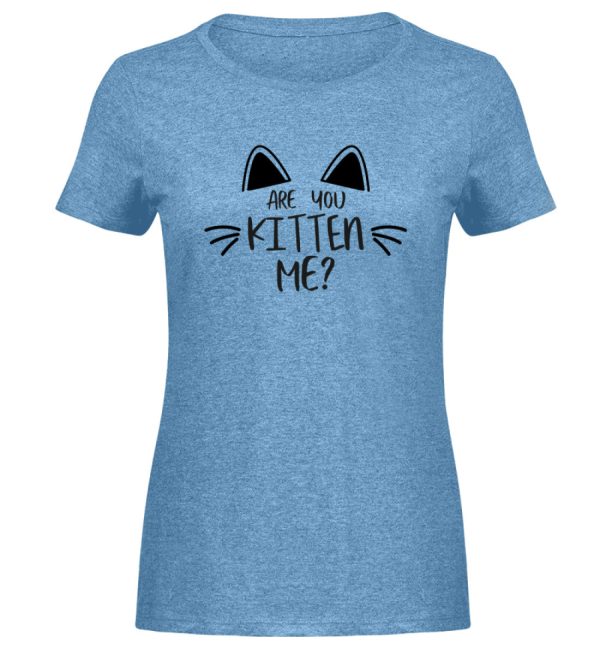 Are you kitten me?  - Damen Melange Shirt Schn?ppchen – Bild 2