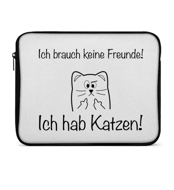 Ich brauch keine Freunde! Ich hab Katzen!  - Laptop Hülle 15  Jetzt online – Bild 2