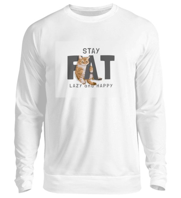 Stay fat lazy and happy  - Unisex Pullover Rabatt – Bild 3