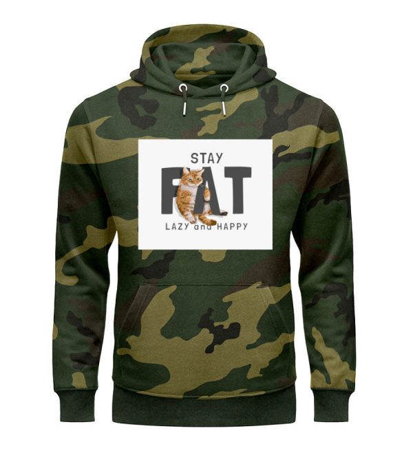 Stay fat lazy and happy  - Camouflage Organic Hoodie Jetzt online